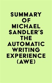Summary of michael sandler's the automatic writing experience (awe) cover image