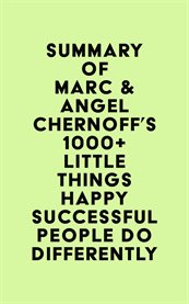 Summary of marc & angel chernoff's 1000+ little things happy successful people do differently cover image