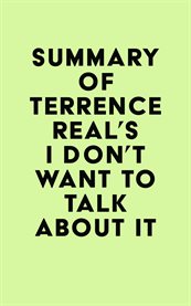 Summary of terrence real's i don't want to talk about it cover image