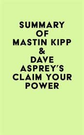 Summary of mastin kipp & dave asprey's claim your power cover image