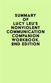 Summary of Lucy Leu's Nonviolent Communication Companion Workbook, 2nd Edition cover image