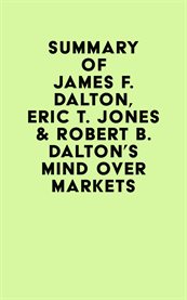 Summary of james f. dalton, eric t. jones & robert b. dalton's mind over markets cover image