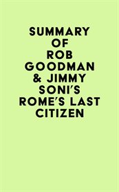 Summary of rob goodman & jimmy soni's rome's last citizen cover image