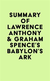Summary of lawrence anthony & graham spence's babylon's ark cover image