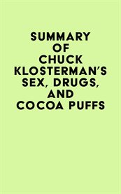 Summary of chuck klosterman's sex, drugs, and cocoa puffs cover image
