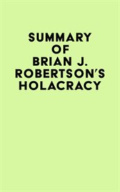 Summary of brian j. robertson's holacracy cover image