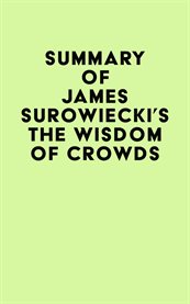 Summary of james surowiecki's the wisdom of crowds cover image