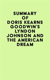 Summary of doris kearns goodwin's lyndon johnson and the american dream cover image