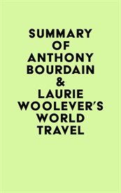 Summary of anthony bourdain & laurie woolever's world travel cover image