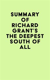 Summary of richard grant's the deepest south of all cover image