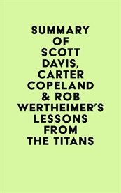 Summary of scott davis, carter copeland & rob wertheimer's lessons from the titans cover image