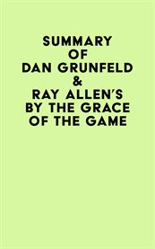 Summary of dan grunfeld & ray allen's by the grace of the game cover image