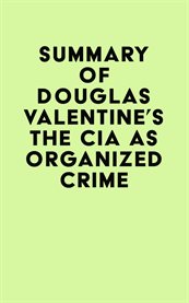 Summary of douglas valentine's the cia as organized crime cover image