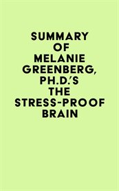 Summary of Melanie Greenberg, Ph.D.'s the Stress-Proof Brain cover image