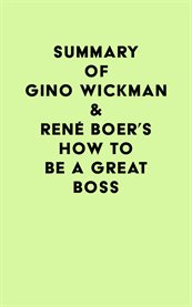 Summary of gino wickman & rené boer's how to be a great boss cover image