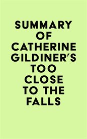 Summary of catherine gildiner's too close to the falls cover image