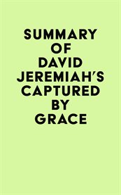 Summary of david jeremiah's captured by grace cover image
