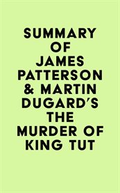 Summary of james patterson & martin dugard's the murder of king tut cover image