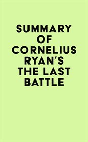 Summary of cornelius ryan's the last battle cover image