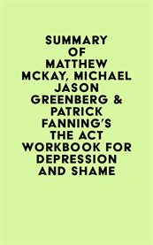 Summary of matthew mckay, michael jason greenberg & patrick fanning's the act workbook for depres cover image