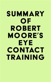Summary of robert moore's eye contact training cover image