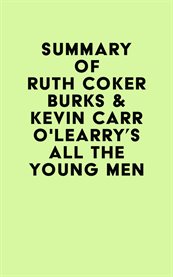 Summary of ruth coker burks  & kevin carr o'learry's  all the young men cover image