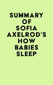 Summary of sofia axelrod's how babies sleep cover image