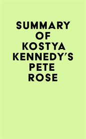 Summary of kostya kennedy's pete rose cover image