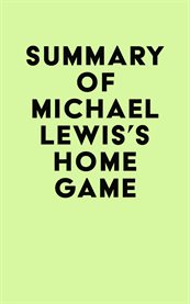 Summary of michael lewis's home game cover image