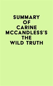 Summary of carine mccandless's the wild truth cover image