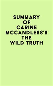Summary of Carine McCandless's the Wild Truth cover image