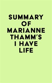 Summary of marianne thamm's i have life cover image