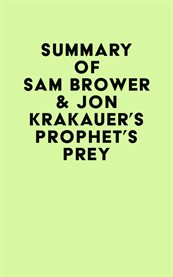 Summary of sam brower & jon krakauer's prophet's prey cover image