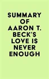 Summary of aaron t. beck's love is never enough cover image