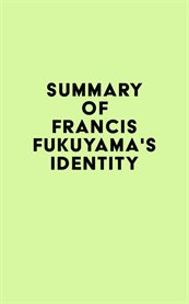 Summary of francis fukuyama's identity cover image
