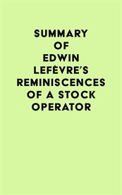 Summary of edwin lefèvre's reminiscences of a stock operator cover image