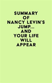 Summary of nancy levin's jump...and your life will appear cover image