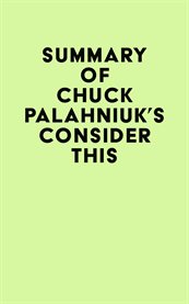 Summary of chuck palahniuk's consider this cover image