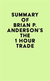 Summary of brian p. anderson's the 1 hour trade cover image