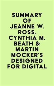 Summary of jeanne w. ross, cynthia m. beath & martin mocker's designed for digital cover image