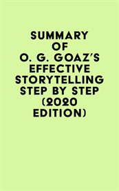 Summary of o. g. goaz's effective storytelling step by step (2020 edition) cover image
