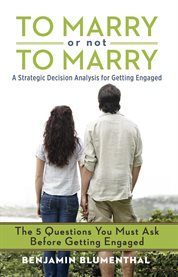 To marry or not to marry. A Strategic Decision Analysis of Getting Engaged cover image