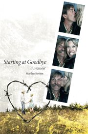 Starting at goodbye. A Memoir cover image