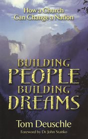 Building people-- building dreams: how a church can change a nation cover image