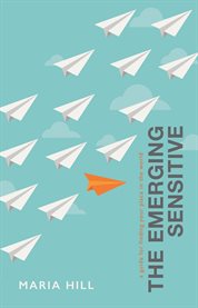 Emerging sensitive: a guide for finding your place in the world cover image