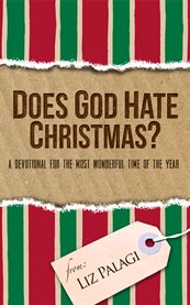Does god hate christmas?. A Devotional for the Most Wonderful Time of the Year cover image