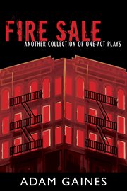Fire sale. Another Collection of One-Act Plays cover image