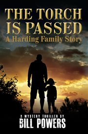 The torch is passed. A Harding Family Story cover image