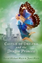 Castle of dreams and the dragon princess cover image