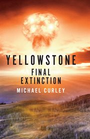 Yellowstone. Final Extinction cover image